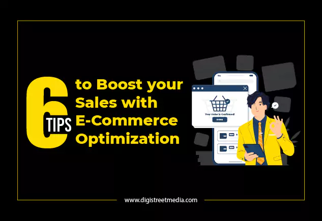 6 Tips to Boost Your Sales With E-Commerce Optimization