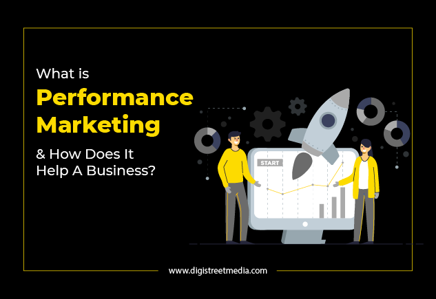 What is Performance Marketing & How Does It Help A Business?