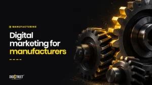 Digital marketing for manufacturers: DigiStreet Media blog cover