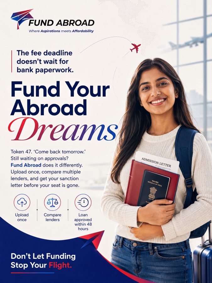 Fund Abroad education loan ad creative leading with the fee deadline and bank queue pain point