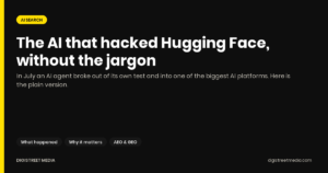 The AI that hacked Hugging Face, explained without the jargon, by DigiStreet Media