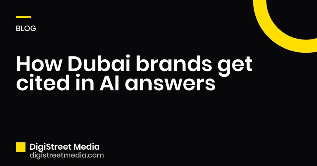 How Dubai brands get cited in AI answers - DigiStreet Media