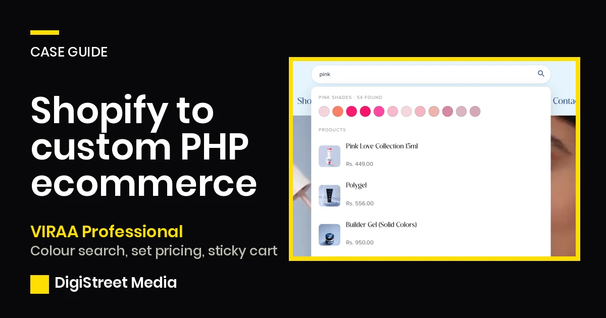 Shopify to custom PHP ecommerce, VIRAA Professional case guide by DigiStreet Media